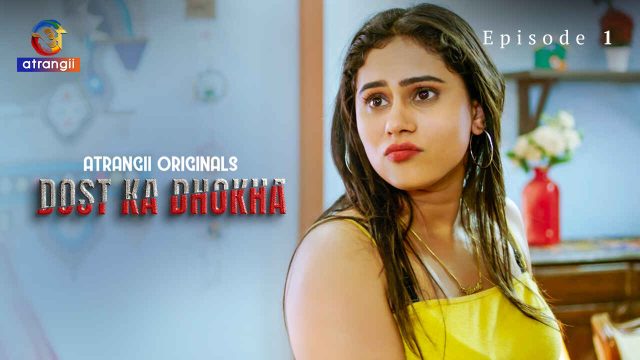 Dost Ka Dhokha 2024 Atrangii Originals Hindi Xxx Short Film – Jab Yaari Mein Chhupa Ho Yeh Raaz, Tab Badan Ki Bhookhi Aag Jagaye Yeh Erotic Dhokha